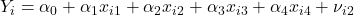 Y_i = \alpha_0+\alpha_1x_{i1} + \alpha_2x_{i2} + \alpha_3x_{i3} + \alpha_4x_{i4} + \nu_{i2} 
